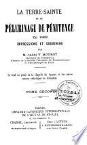 La Terre-Sainte et le pèlerinage de pénitence en 1882, impressions et souvenirs
