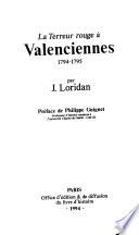 La Terreur rouge à Valenciennes (1794-1795)