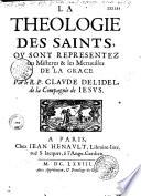 La théologie des Saints où sont représentés les mystéres et les merveilles de la grâce