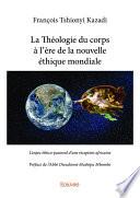 La Théologie du corps à l'ère de la nouvelle éthique mondiale