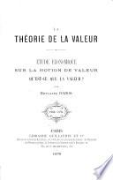 La Théorie de la valeur. Étude économique sur la notion de la valeur. Qu'est-ce que la valeur ? Par Hippolyte Dabos