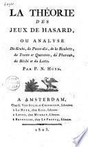 La théorie des jeux de hasard, ou Analyse du krabs, du passe-dix, etc
