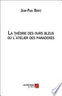 La théorie des ours bleus ou l'atelier des paradoxes