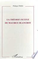 La théorie fictive de Maurice Blanchot