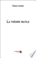 La théorie inutile