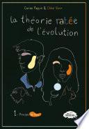 La théorie ratée de l'évolution tome 1: Principes de base