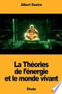 La Théories de l'Énergie Et Le Monde Vivant