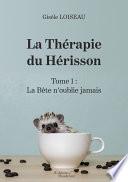 La Thérapie du Hérisson – Tome 1 : La Bête n'oublie jamais