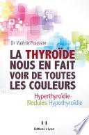 La thyroïde nous en fait voir de toutes les couleurs