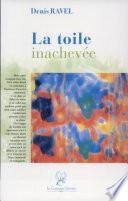 La Toile Inachevee