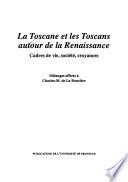 La Toscane et les Toscans autour de la Renaissance