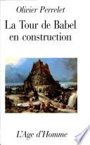 La tour de Babel en construction