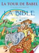 La Tour de Babel et autres histoires de la Bible