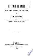 La Tour de Babel sur les rives du Léman ou Le synode tenu au mois d'août 1835, par les ministres de Genève, à l'époque de leur jublié
