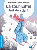 La Tour Eiffel fait du ski ! - Premières Lectures CP Niveau 2 - Dès 6 ans