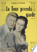 La Tour prends garde !