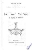 La Tour Valéran à Ligny-en-Barrois
