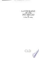 La Touraine au fil des siècles: Le Pays de Loches