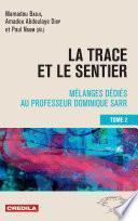 La trace et le sentier Tome 2