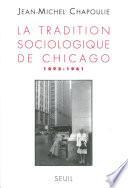 La Tradition sociologique de Chicago (1892-1961)