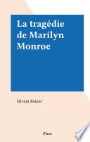 La tragédie de Marilyn Monroe