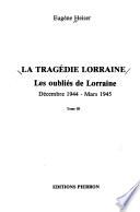 La Tragédie lorraine: Les oubliés de Lorraine, Décembre 1944-Mars 1945