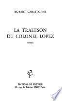 La trahison du colonel Lopez