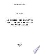 La traite des esclaves vers les Mascareignes au XVIIIe siècle