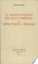 La Transformation Des Isles D'Amerique En Departements Francais