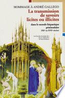 La transmission de savoirs licites et illicites dans le monde hispanique péninsulaire (XIIe au XVIIe siècles)