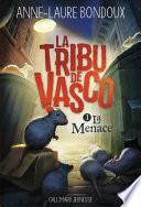 La Tribu de Vasco (Tome 1) - La Menace