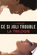 La Trilogie, Ce si joli trouble