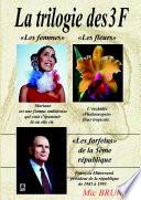 la trilogie des 3 f, les femmes, les fleurs et les farfelus de notre 5ème république
