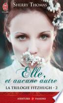 La trilogie Fitzhugh (Tome 2) - Elle, et aucune autre
