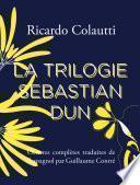 La Trilogie Sebastián Dun