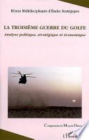 La troisième guerre du Golfe