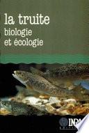 La truite. Biologie et écologie