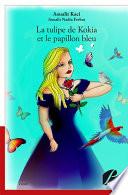 La tulipe de Kokia et le papillon bleu