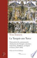 La Turquie aux Turcs - Destruction de communautés chrétiennes de l'Empire ottoman : nestoriens, chal