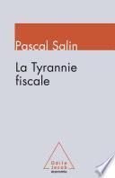 La Tyrannie fiscale
