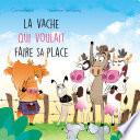 La vache qui voulait faire sa place