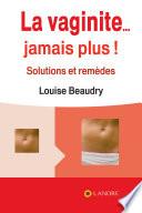 La vaginite... jamais plus !