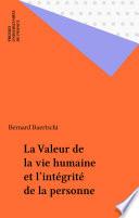 La Valeur de la vie humaine et l'intégrité de la personne