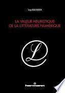 La valeur heuristique de la littérature numérique