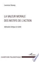 La valeur morale des motifs de l'action