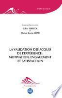 La validation des acquis de l'expérience : motivation, engagement et satisfaction
