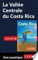 La Vallée Centrale du Costa Rica