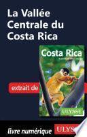 La Vallée Centrale du Costa Rica