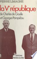 La Ve République de Charles de Gaulle et Georges Pompidou