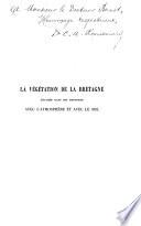 La végétation de la Bretagne étudiée dans ses rapports avec l'atmosphère et avec le sol